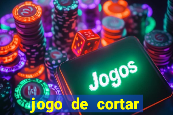 jogo de cortar frutas ganhar dinheiro